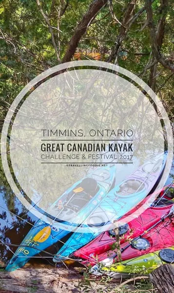 8 Highlights of the Great Canadian Kayak Challenge & Festival 2017 in Timmins, Ontario