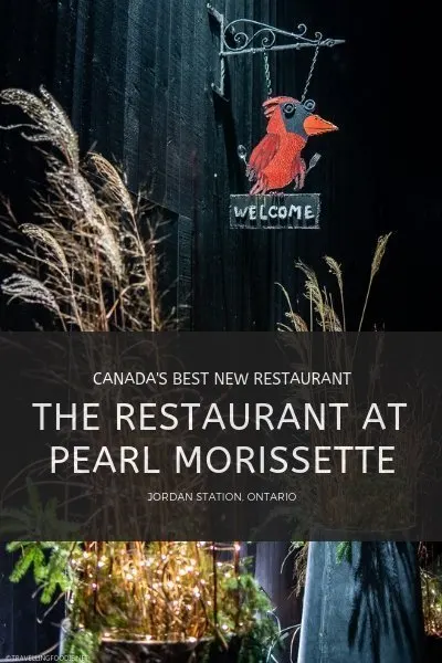 The Restaurant at Pearl Morissette, Canada's Best New Restaurant in Jordan Station, Ontario