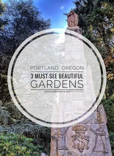 3 Beautiful Gardens You Must-Visit in Portland, Oregon including International Rose Test Garden, The Grotto, and Portland Japanese Garden.