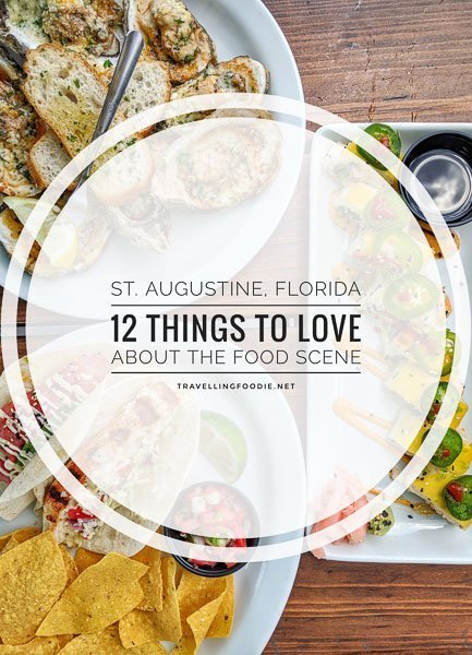 St. Augustine, Florida: 12 Things To Love About The Food Scene including river views, oldest house, oldest street, historic spots, sunset sails and food festivals.