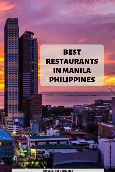 Travelling Foodie's Best Restaurants in Manila, Philippines