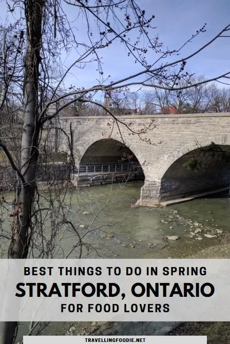 Best Things To Do in Stratford, Ontario in Spring for Food Lovers | Travel Guide by Travelling Foodie