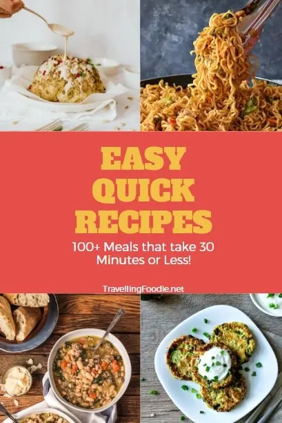 Easy Quick Dinners: 100+ Meals that take 30 Minutes or Less including Whole Roasted Cauliflower, Chicken Ramen Noodles and Zucchini Fritter