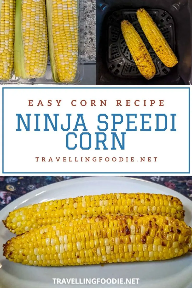 https://travellingfoodie.net/wp-content/uploads/2023/08/Ninja-Speedi-Corn-Easy-Corn-Recipe-Travelling-Foodie-735x1103.jpg.webp