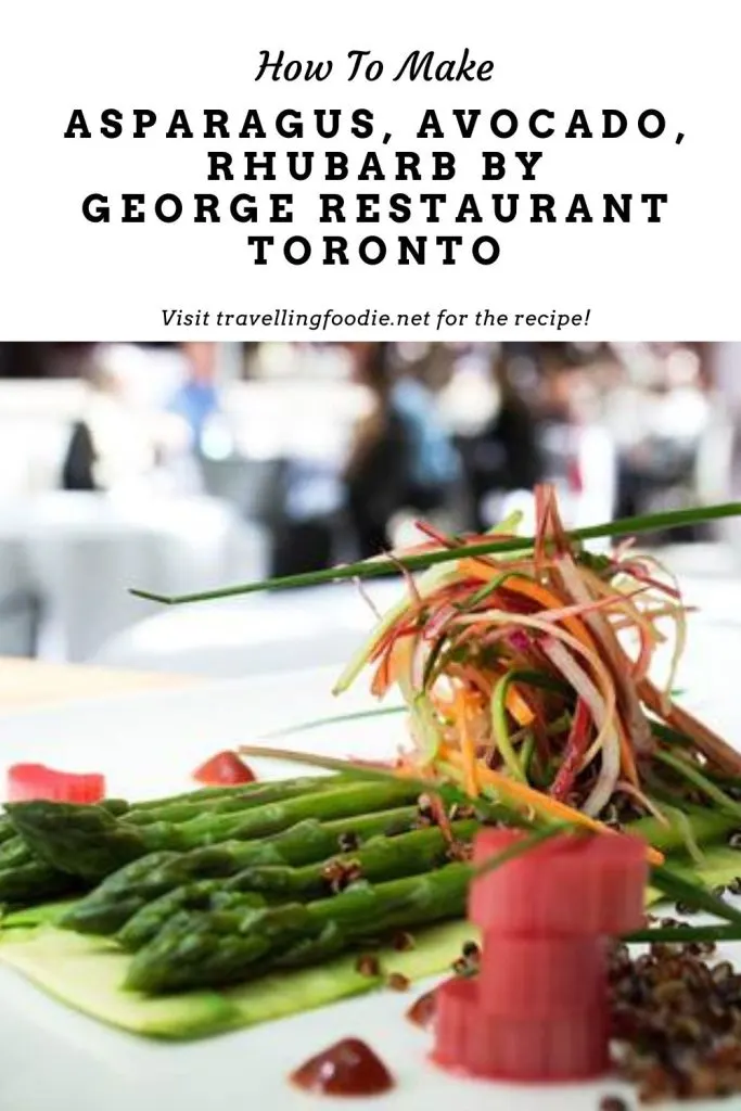 How To Make Asparagus, Avocado and Rhubarb by George Restaurant Toronto on Travelling Foodie