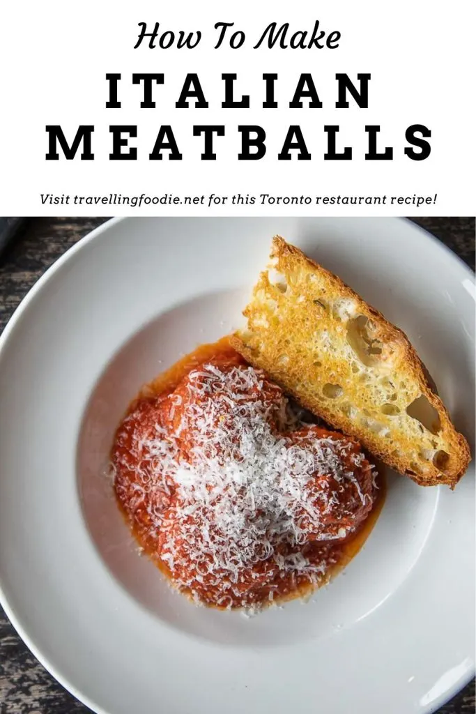 How To Make Italian Meatballs by Pizzeria Libretto - Toronto signature recipe on Travelling Foodie